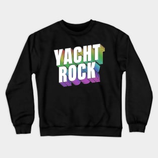 Yacht Rock  ------ 80s Aesthetic Crewneck Sweatshirt